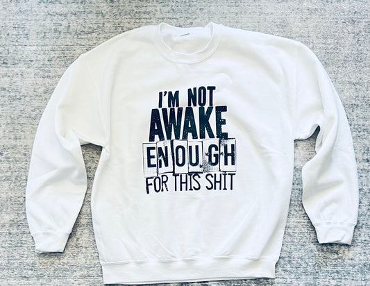 I’M NOT AWAKE ENOUGH FOR THIS SHIT – EL SWEATER DE CADA MAÑANA