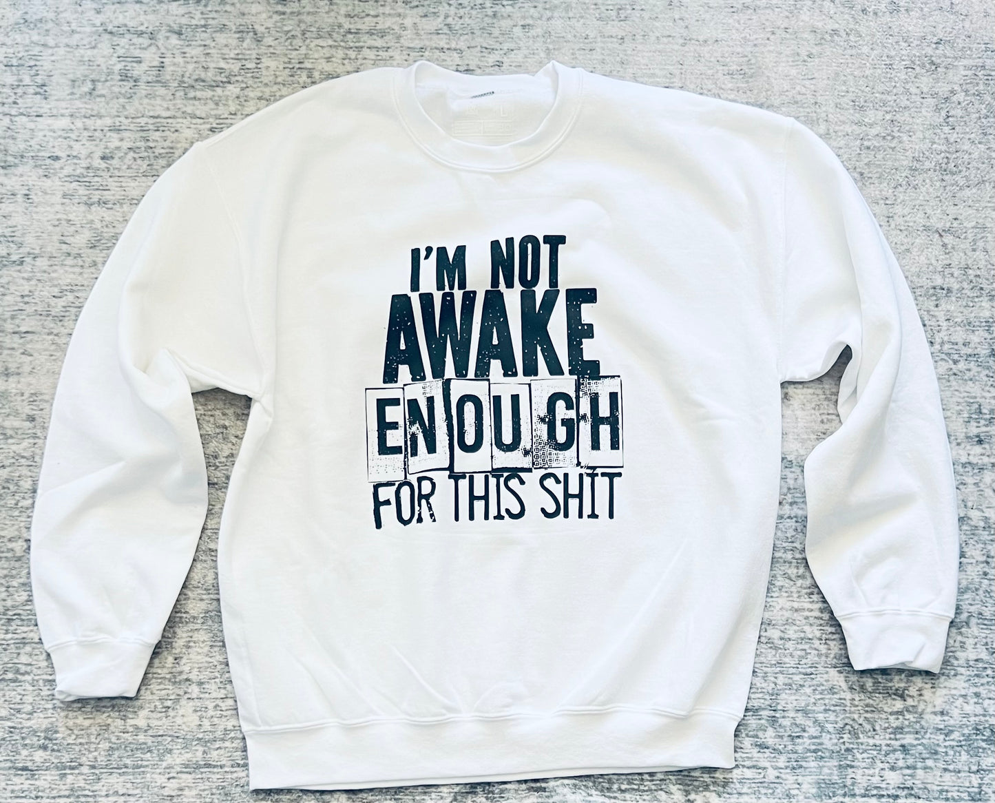 I’M NOT AWAKE ENOUGH FOR THIS SHIT – EL SWEATER DE CADA MAÑANA